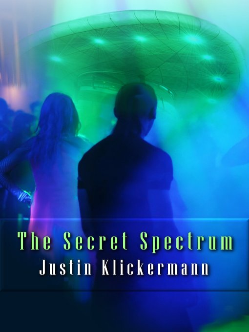 Title details for The Secret Spectrum by Justin Klickermann - Available